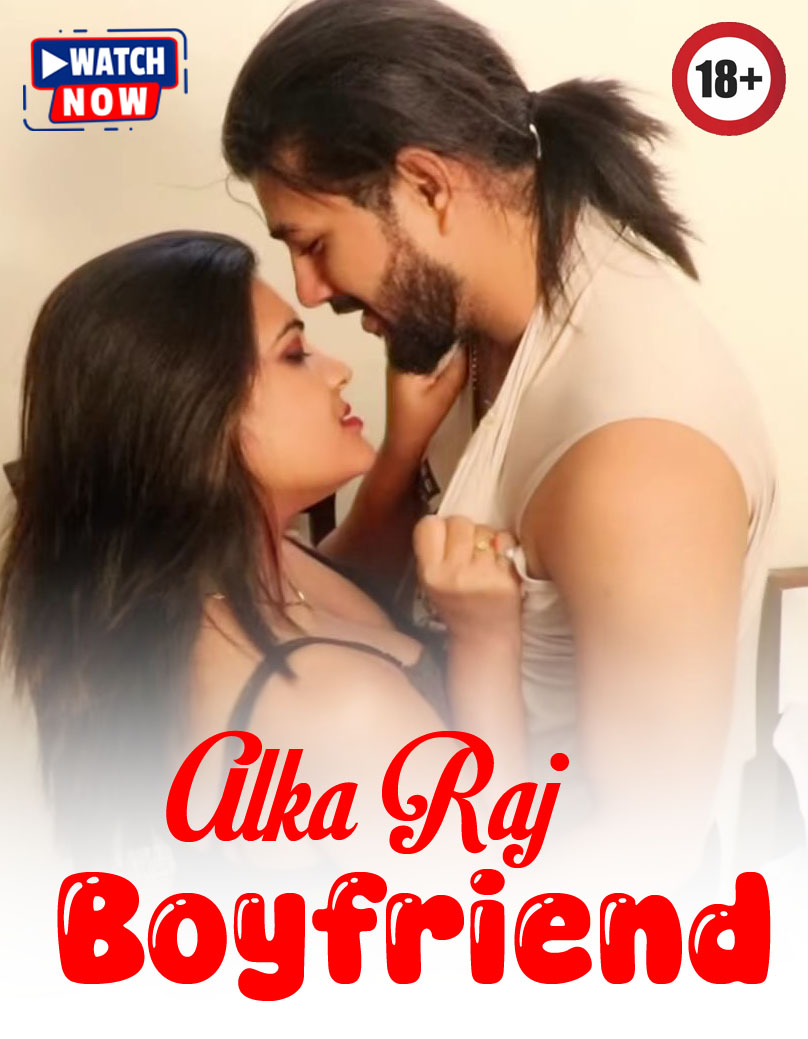 Alka Raj Boyfriend (2025) Hindi Uncut Hot Short Film 720p HDRip 200MB Download