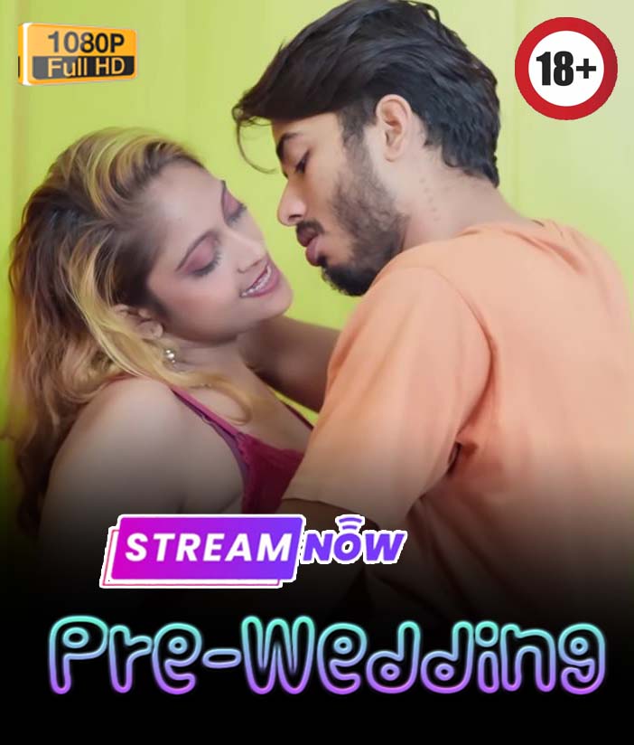 Pre-Wedding (2026) Hindi Uncut Hot Short Film