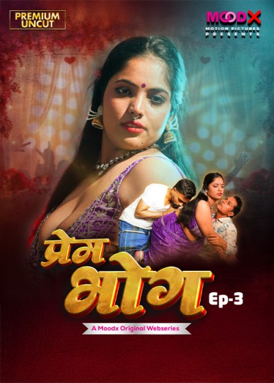 Prem Bhog (2025) S01E03 MoodX Hindi Web Series 720p HDRip x264 AAC 250MB Download