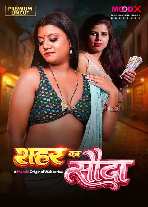Shehar Ka Sauda 2026 Uncut S01E01 Hindi MoodX Hot Series