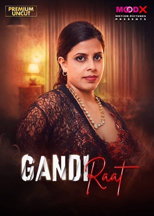Gandi Raat (2026) Uncut MoodX Originals Short Film 720p HDRip x264 AAC 200MB Download