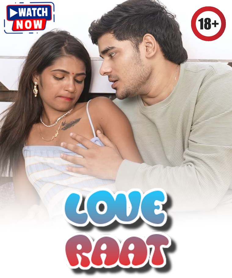 18+ Love Raat (2026) Hindi Uncut App Content Hot Short Film 720p Free Download