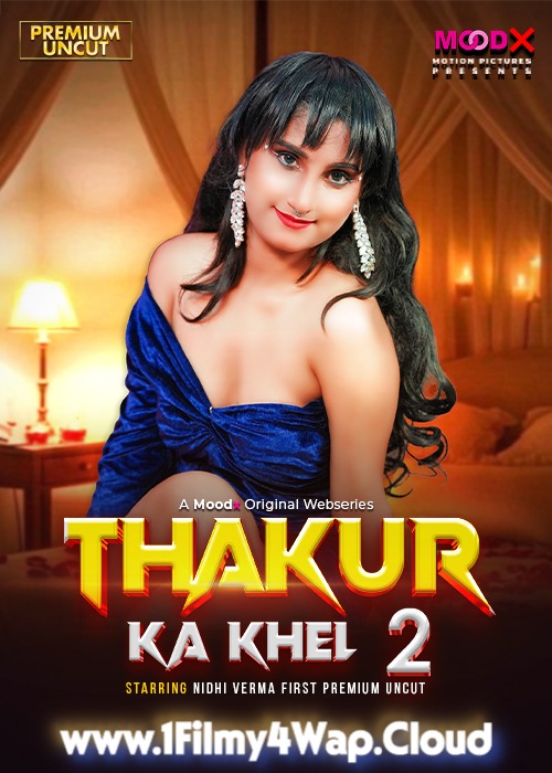 Thakur Ka Khel (2026) S01E02 MoodX Hindi Hot Web Series WEB-DL X264 AAC 1080p | 720p | 480p Download