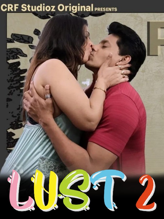 Lust (2026) S02E04T05 CRF Hindi Web Series HDRip x264 AAC 1080p 720p Download