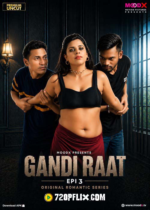 Gandi Raat 3 2026 Uncut S01E03 Hindi MoodX Hot Series