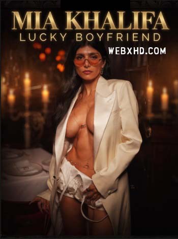 Mia Khalifa Lucky Boyfriend (2026) Originals English Short Film 720p HDRip Watch Online