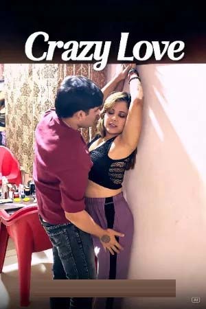 Crazy Love 2026 Hindi Uncut Short Films 720p HDRip 150MB Download
