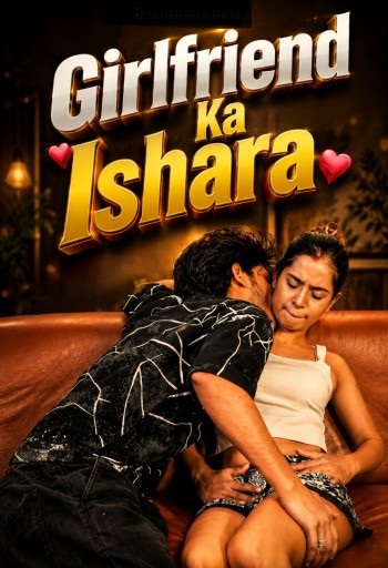 Girlfriend Ka Ishara (2026) Uncut Hindi Short Film 720p HDRip 150MB Download