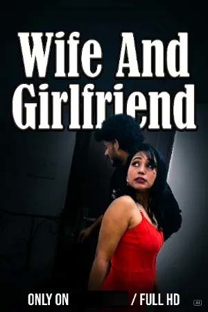 Wife And Girlfriend 2026 Hindi Uncut Short Films 720p HDRip 300MB Download