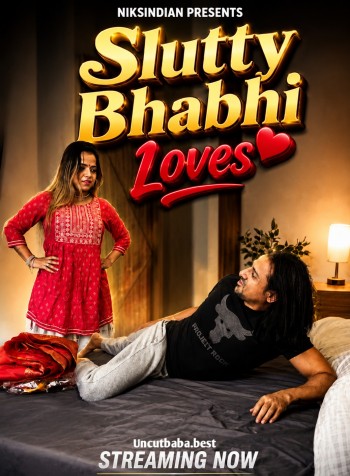 Slutty Bhabhi Loves (2026) Niks Indian Short Film 720p HDRip 550MB Download