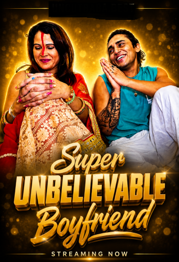 Super Unbelievable Boyfriend (2026) Uncut Hindi Short Film 720p HDRip 200MB Download