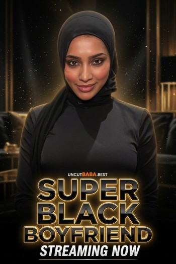 Super Black Boyfriend (2026) Originals English Short Film 720p HDRip 250MB Download