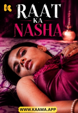 Raat Ka Nasha (2026) Uncut Kaama Hindi Short Film 720p HDRip 250MB Download