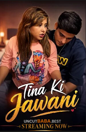 Tina Ki Jawani (2026) Uncut Hindi Short Film 720p HDRip 200MB Download
