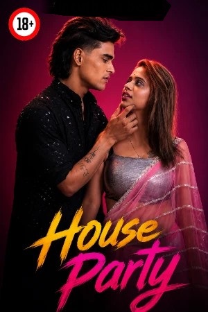 House Party (2026) Uncut WebSex Hindi Short Film 720p HDRip 250MB Download