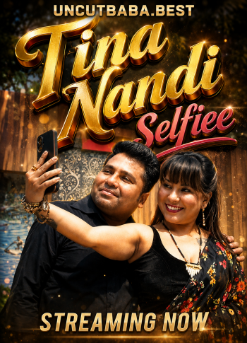Tina Nandi Selfiee (2026) Uncut WebSex Hindi Short Film 720p HDRip x264 AAC 200MB Download