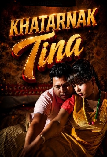 Khatarnak Tina (2026) Uncut IndianXworld Hindi Short Film 720p HDRip 200MB Download