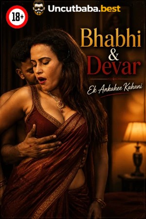 Bhabhi & Devar Ek Ankahee Kahani (2026) Uncut Hindi Short Film 720p HDRip x264 AAC 350MB Download