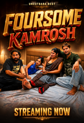 Foursome Kamrosh (2026) Uncut Hindi Short Film 720p HDRip x264 AAC 200MB Download