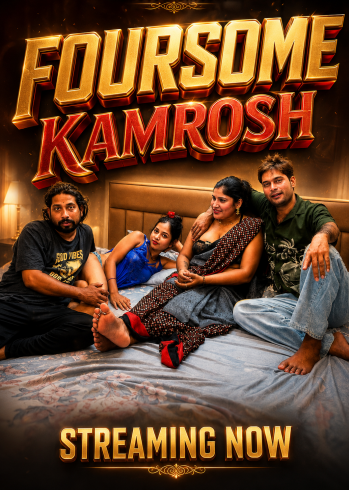 Foursome Kamrosh (2026) Uncut Hindi Short Film 720p HDRip 200MB Download