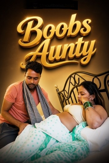 Boobs Aunty (2026) Uncut Hindi Short Film 720p HDRip 200MB Download