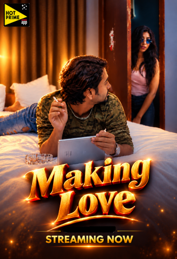 Making Love (2020) UNCUT HotPrime Hindi Short Film 720p HDRip 100MB Download