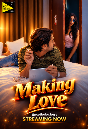 Making Love (2020) UNCUT HotPrime Hindi Short Film 720p HDRip x264 AAC 100MB Download