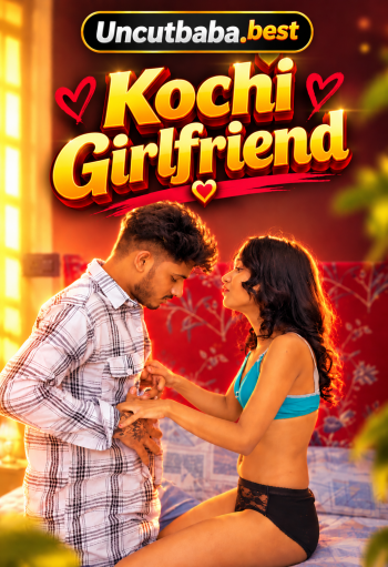 Kochi Girlfriend (2026) Uncut Hindi Short Film 720p HDRip x264 AAC 150MB Download