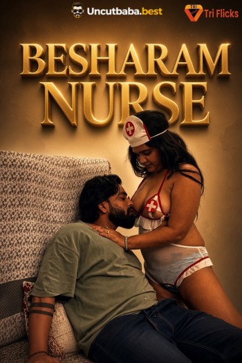 Besharam Nurse (2026) Uncut Triflicks Hindi Short Film 720p HDRip x264 AAC 150MB Download