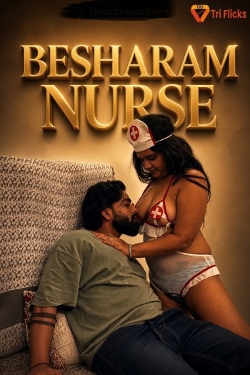 Besharam Nurse (2026) Uncut Triflicks Hindi Short Film 720p HDRip 150MB Download