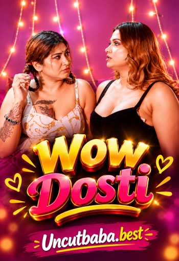 Wow Dosti (2026) UNCUT IndianXworld Hindi Short Film 720p HDRip x264 AAC 500MB Download