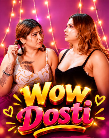 Wow Dosti (2026) UNCUT IndianXworld Hindi Short Film 720p HDRip 500MB Download