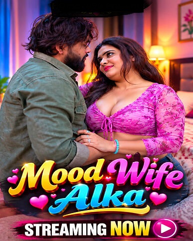 Mood Wife 2026 Alka Hindi Hot Short Films 720p HDRip 350MB Download