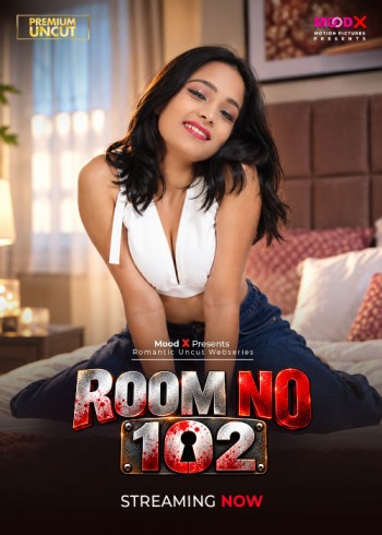 Room No 102 (2026) Uncut MoodX Originals Short Film 720p HDRip x264 AAC 300MB Download
