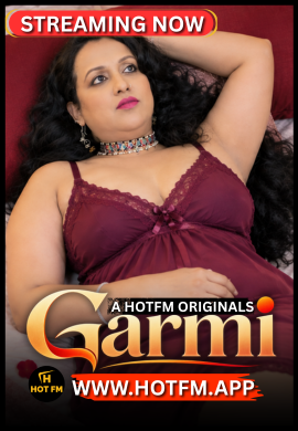 Garmi (2026) Uncut HotFM Hindi Short Film 720p HDRip x264 AAC 200MB Download