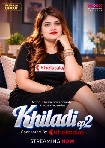 Khiladi (2026) S01E02 MoodX Hindi Web Series 720p HDRip x264 AAC 250MB Download