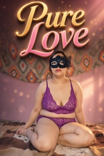 Pure Love (2026) App Conntent Hindi Short Video 720p HDRip 350MB Download