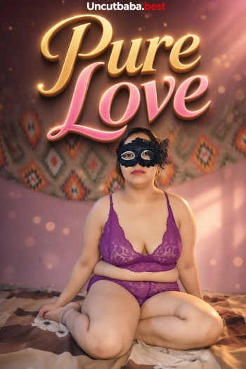 Pure Love (2026) App Conntent Hindi Short Video 720p HDRip x264 AAC 350MB Download